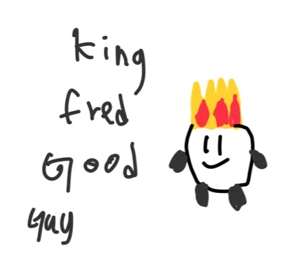 The original drawing of King Fred, labeled 'king fred good guy'